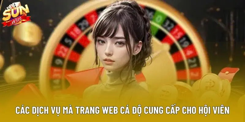 Các dịch vụ mà trang web cá độ cung cấp cho hội viên