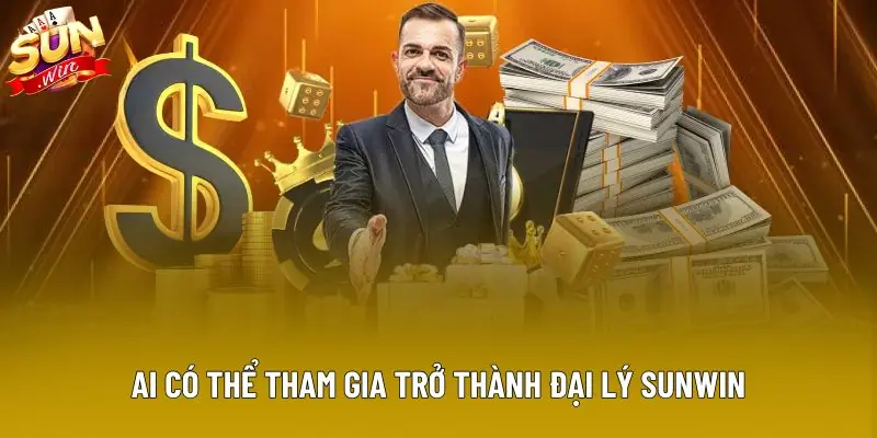 Ai có thể tham gia trở thành đại lý Sunwin