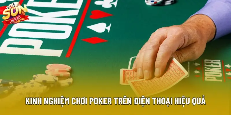 Kinh nghiệm chơi poker trên điện thoại hiệu quả