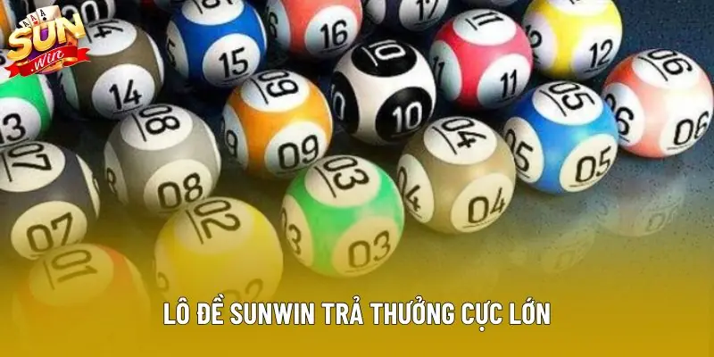 Lô đề sunwin trả thưởng cực lớn