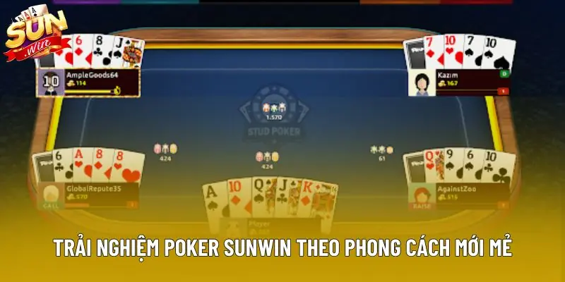 Trải nghiệm poker sunwin theo phong cách mới mẻ