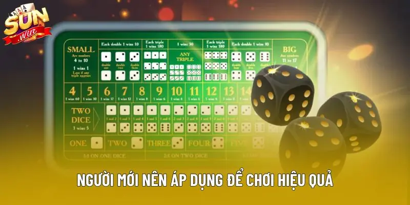 Người mới nên áp dụng để chơi hiệu quả