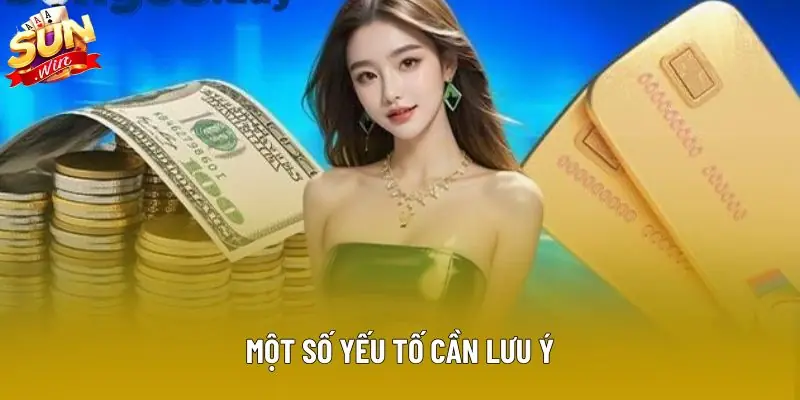 Một số yếu tố cần lưu ý