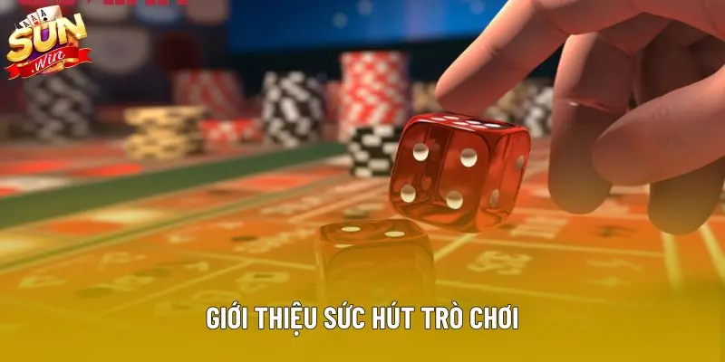 Giới thiệu sức hút trò chơi