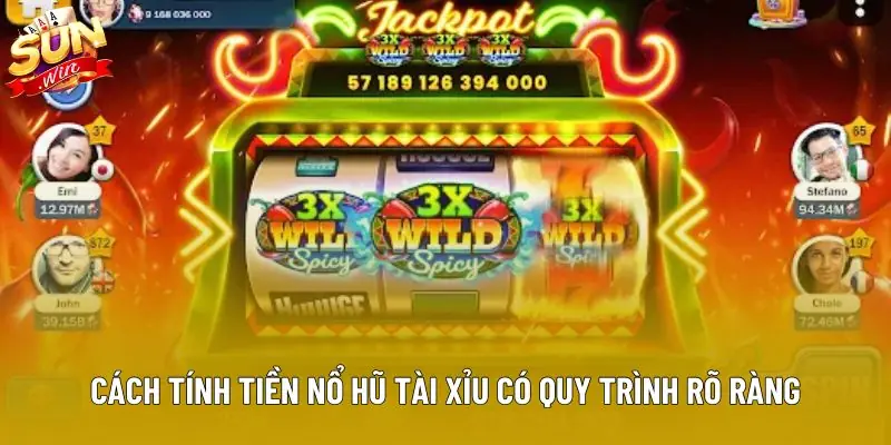 tính tiền nổ hũ tài xỉu có quy trình rõ ràng