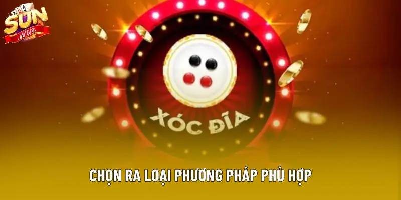 Chọn ra loại phương pháp phù hợp